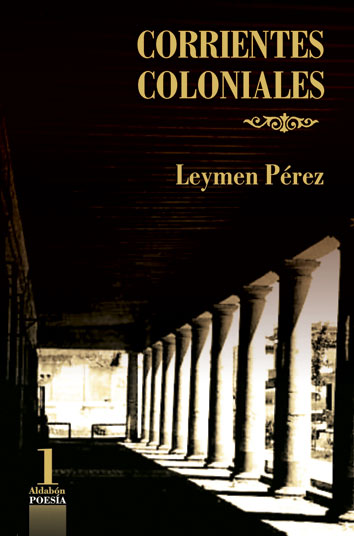 corrientes-coloniales-leymen-perez-editorial-aldabon